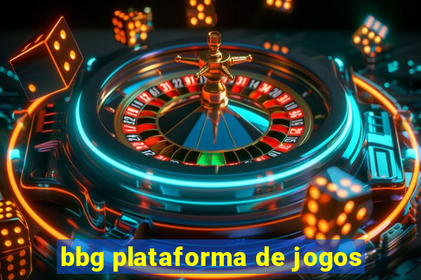 bbg plataforma de jogos